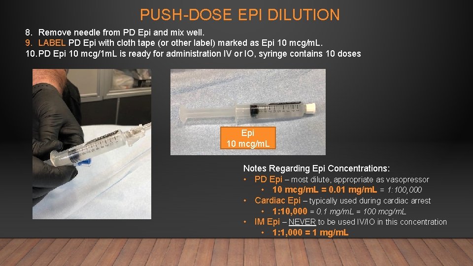 PUSH-DOSE EPI DILUTION 8. Remove needle from PD Epi and mix well. 9. LABEL