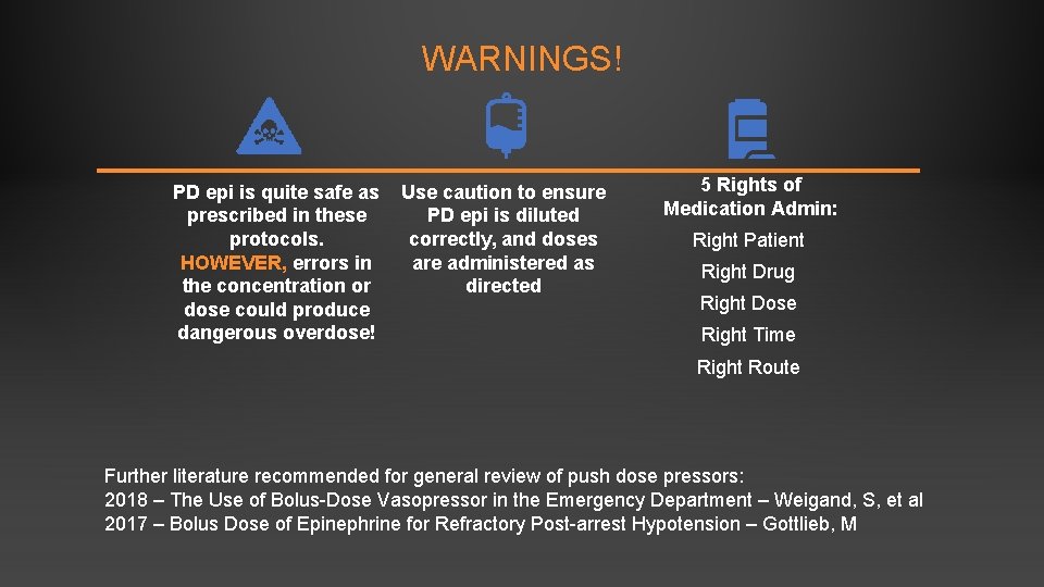 WARNINGS! PD epi is quite safe as prescribed in these protocols. HOWEVER, errors in