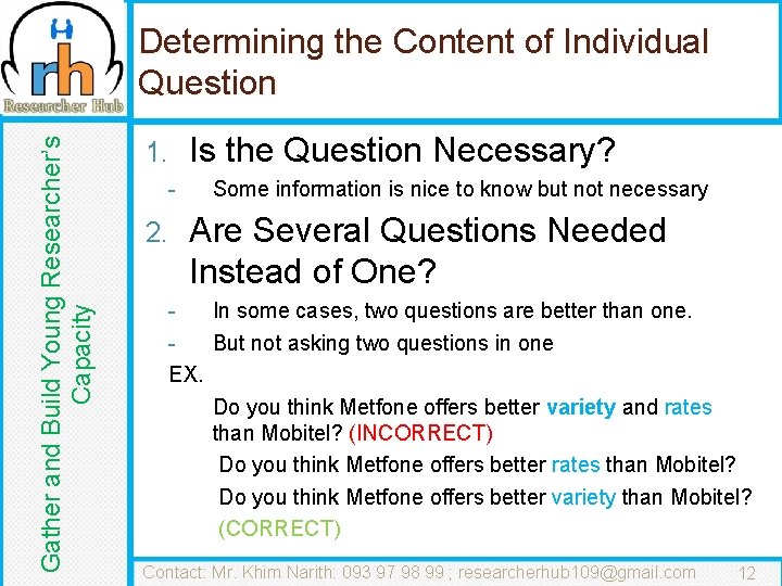 Gather and Build Young Researcher’s Capacity Determining the Content of Individual Question 1. -