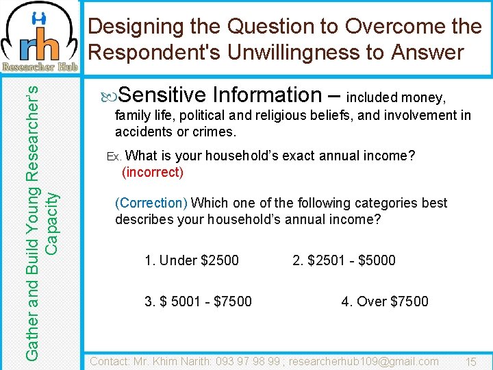 Gather and Build Young Researcher’s Capacity Designing the Question to Overcome the Respondent's Unwillingness