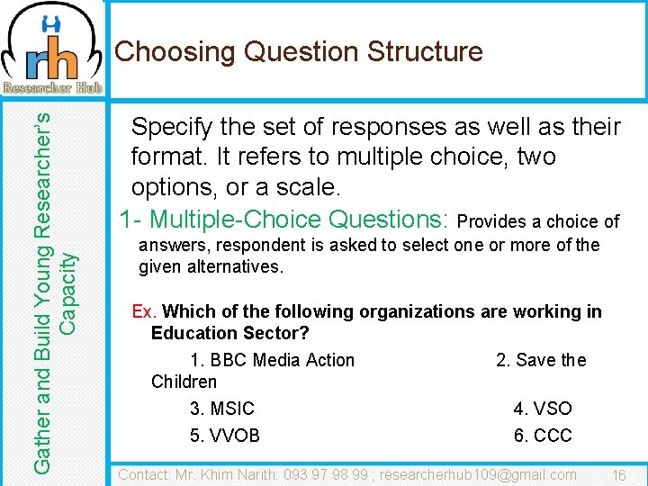 Gather and Build Young Researcher’s Capacity Choosing Question Structure Specify the set of responses