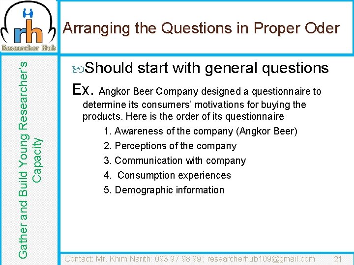 Gather and Build Young Researcher’s Capacity Arranging the Questions in Proper Oder Should start