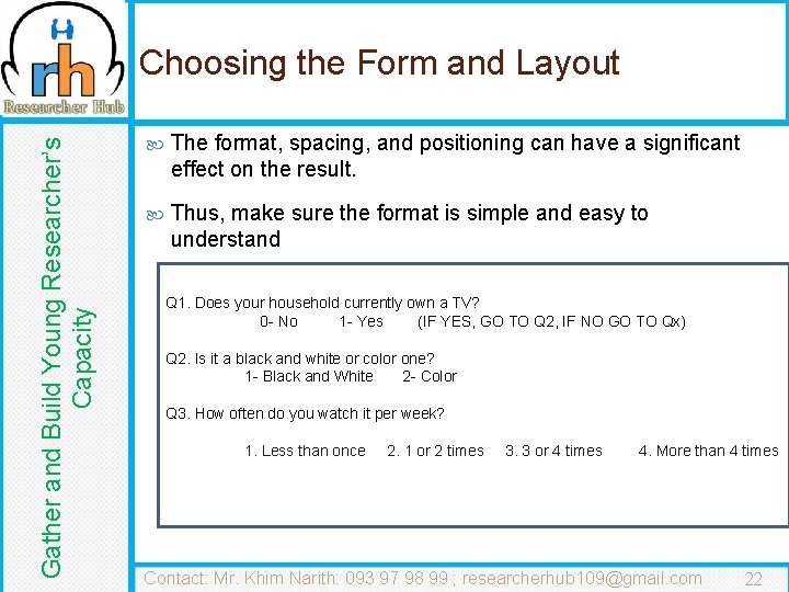 Gather and Build Young Researcher’s Capacity Choosing the Form and Layout The format, spacing,