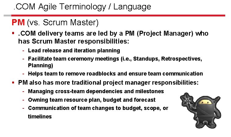 . COM Agile Terminology / Language PM (vs. Scrum Master) §. COM delivery teams