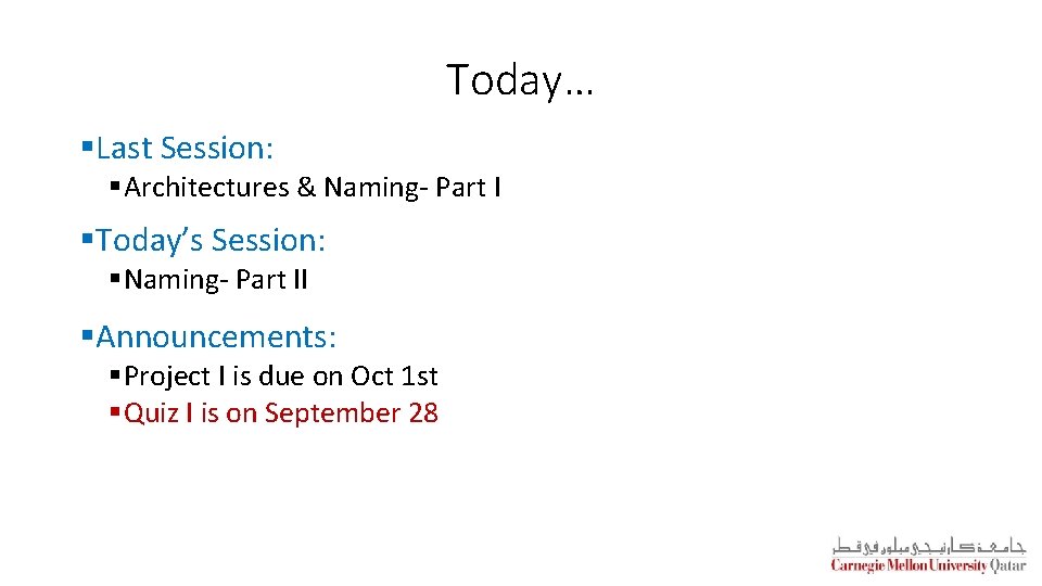 Today… §Last Session: §Architectures & Naming- Part I §Today’s Session: §Naming- Part II §Announcements: