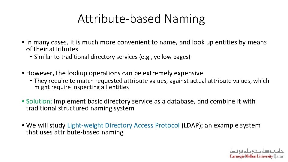 Attribute-based Naming • In many cases, it is much more convenient to name, and