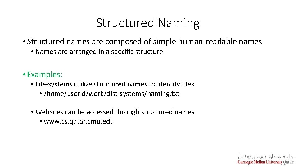 Structured Naming • Structured names are composed of simple human-readable names • Names are