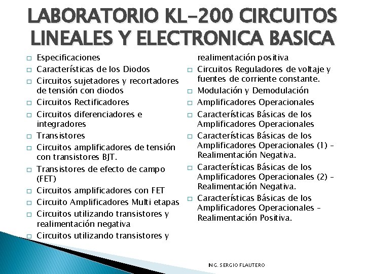 LABORATORIO KL-200 CIRCUITOS LINEALES Y ELECTRONICA BASICA � � � Especificaciones Características de los