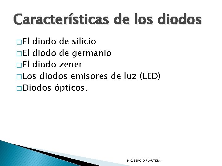 Características de los diodos � El diodo de silicio � El diodo de germanio