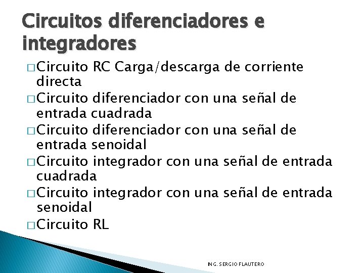 Circuitos diferenciadores e integradores � Circuito RC Carga/descarga de corriente directa � Circuito diferenciador