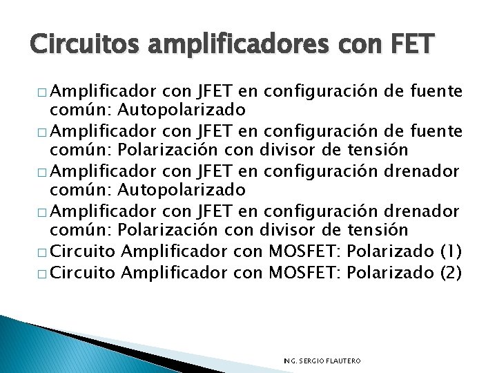 Circuitos amplificadores con FET � Amplificador con JFET en configuración de fuente común: Autopolarizado