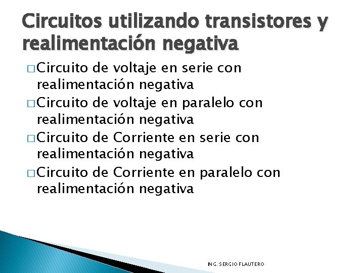 Circuitos utilizando transistores y realimentación negativa � Circuito de voltaje en serie con realimentación