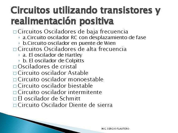 Circuitos utilizando transistores y realimentación positiva � Circuitos Osciladores de baja frecuencia � Circuitos