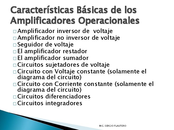 Características Básicas de los Amplificadores Operacionales � Amplificador inversor de voltaje � Amplificador no