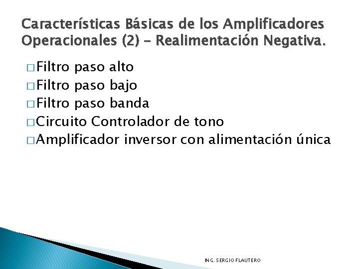 Características Básicas de los Amplificadores Operacionales (2) – Realimentación Negativa. � Filtro paso alto