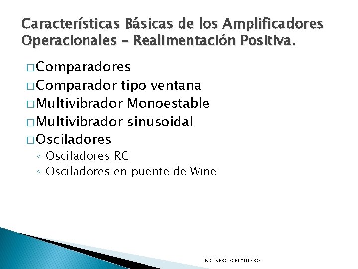 Características Básicas de los Amplificadores Operacionales – Realimentación Positiva. � Comparadores � Comparador tipo