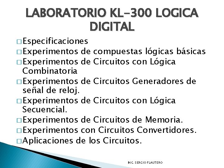 LABORATORIO KL-300 LOGICA DIGITAL � Especificaciones � Experimentos de compuestas lógicas básicas � Experimentos