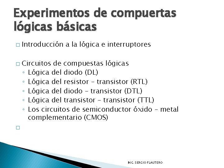 Experimentos de compuertas lógicas básicas � Introducción a la lógica e interruptores Circuitos de