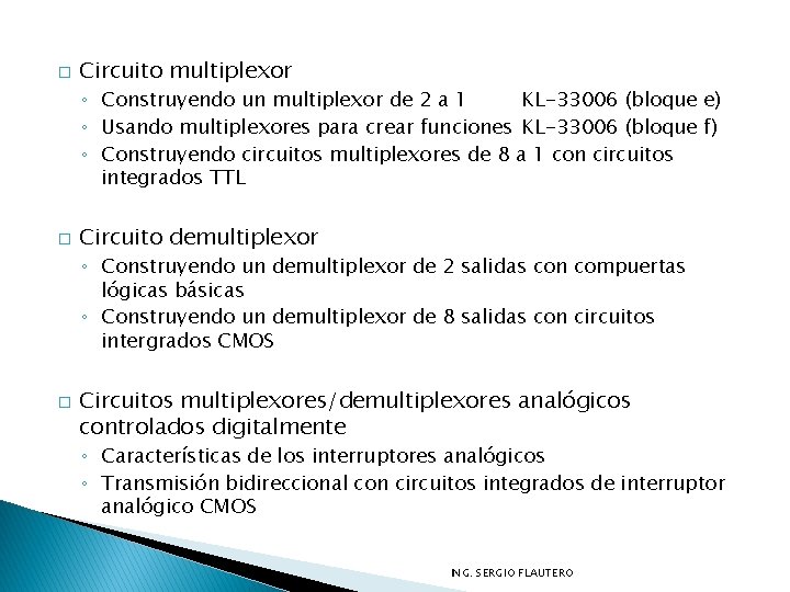 � Circuito multiplexor ◦ Construyendo un multiplexor de 2 a 1 KL-33006 (bloque e)