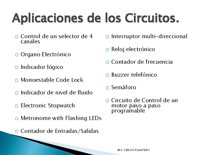 Aplicaciones de los Circuitos. � � � Control de un selector de 4 canales