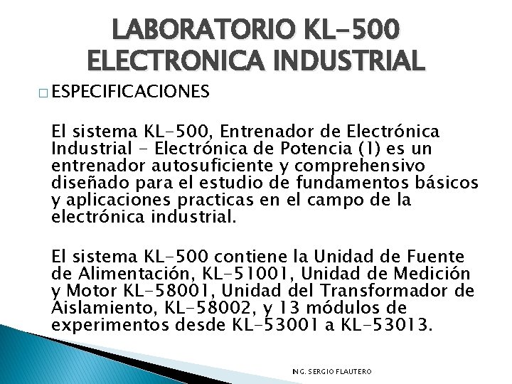 LABORATORIO KL-500 ELECTRONICA INDUSTRIAL � ESPECIFICACIONES El sistema KL-500, Entrenador de Electrónica Industrial -