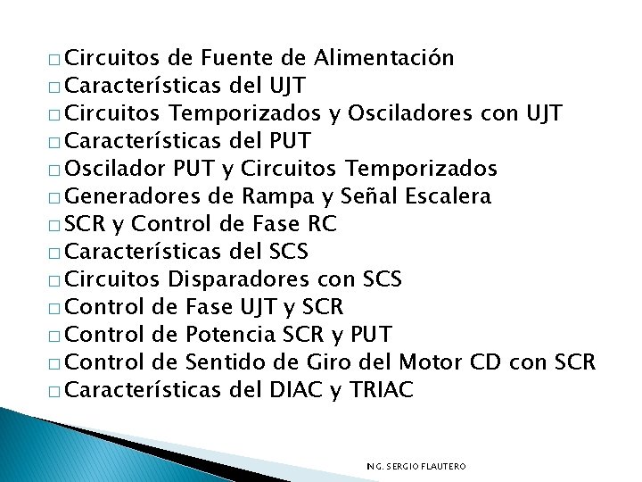 � Circuitos de Fuente de Alimentación � Características del UJT � Circuitos Temporizados y