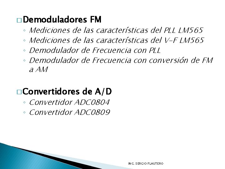 � Demoduladores ◦ ◦ FM Mediciones de las características del PLL LM 565 Mediciones