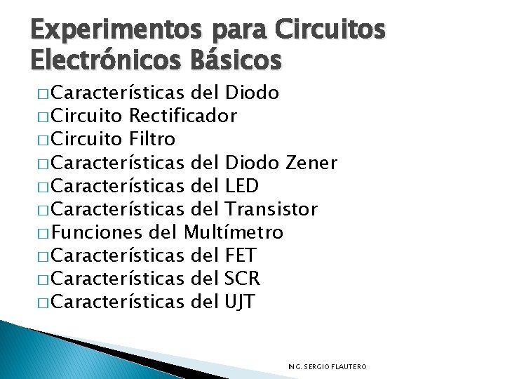 Experimentos para Circuitos Electrónicos Básicos � Características del Diodo � Circuito Rectificador � Circuito