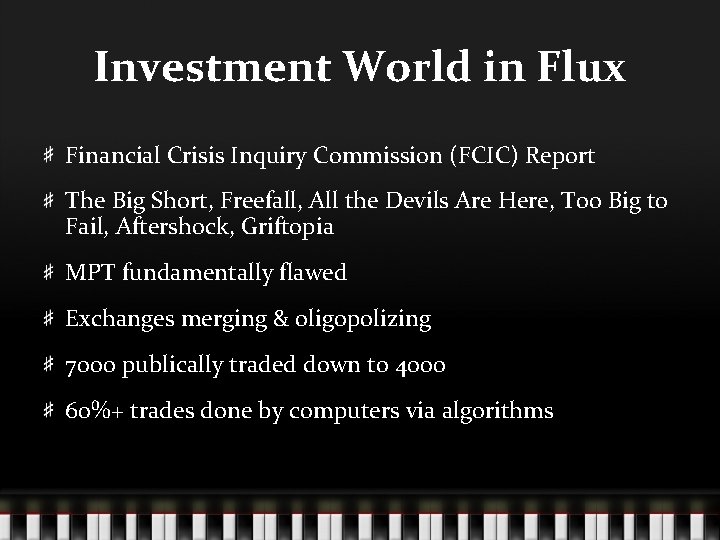 Investment World in Flux Financial Crisis Inquiry Commission (FCIC) Report The Big Short, Freefall,