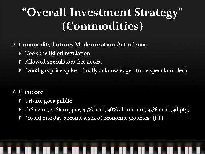 “Overall Investment Strategy” (Commodities) Commodity Futures Modernization Act of 2000 Took the lid off