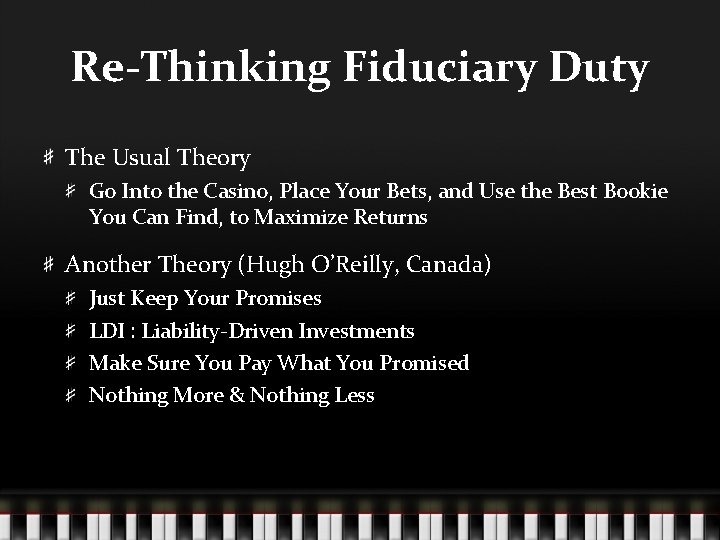 Re-Thinking Fiduciary Duty The Usual Theory Go Into the Casino, Place Your Bets, and