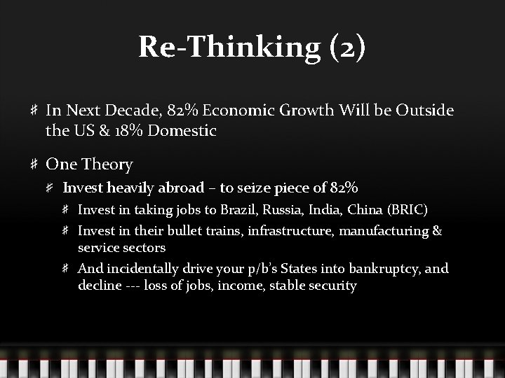 Re-Thinking (2) In Next Decade, 82% Economic Growth Will be Outside the US &