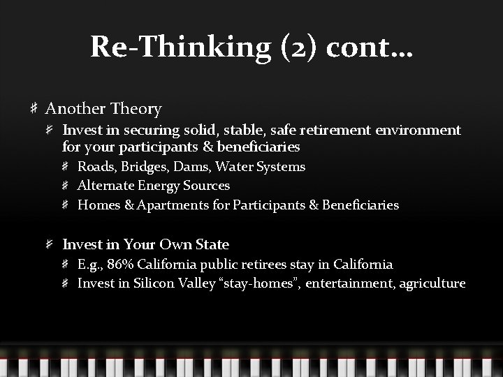 Re-Thinking (2) cont… Another Theory Invest in securing solid, stable, safe retirement environment for
