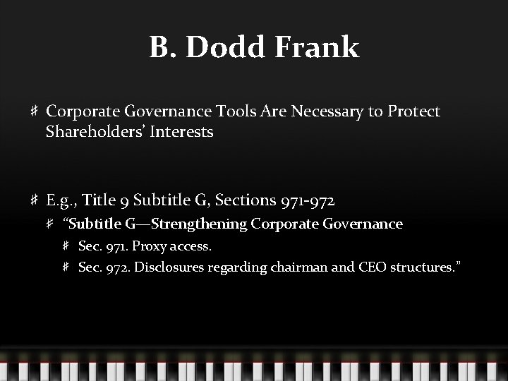 B. Dodd Frank Corporate Governance Tools Are Necessary to Protect Shareholders’ Interests E. g.