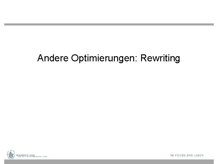 Andere Optimierungen: Rewriting 