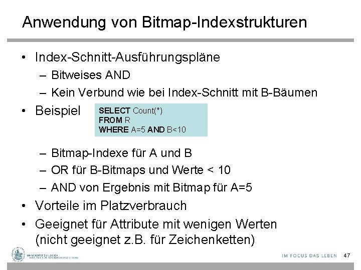 Anwendung von Bitmap-Indexstrukturen • Index-Schnitt-Ausführungspläne – Bitweises AND – Kein Verbund wie bei Index-Schnitt