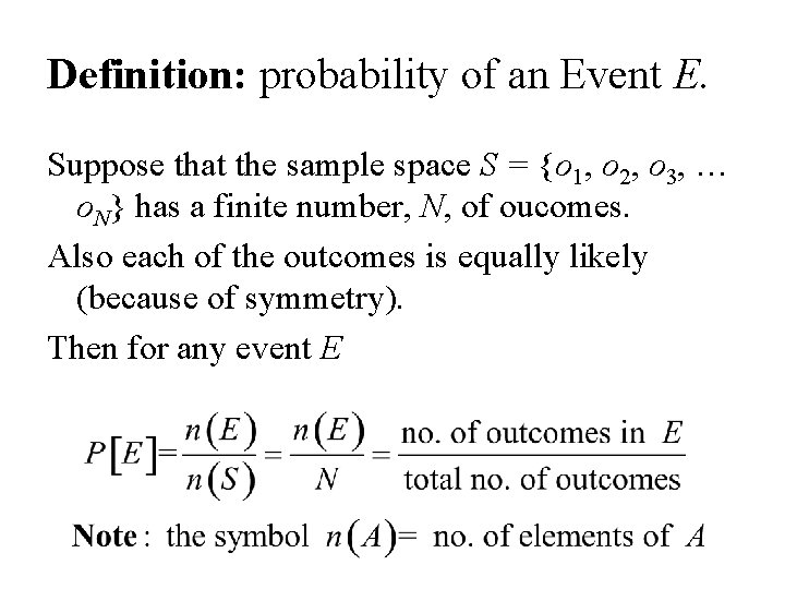 Definition: probability of an Event E. Suppose that the sample space S = {o