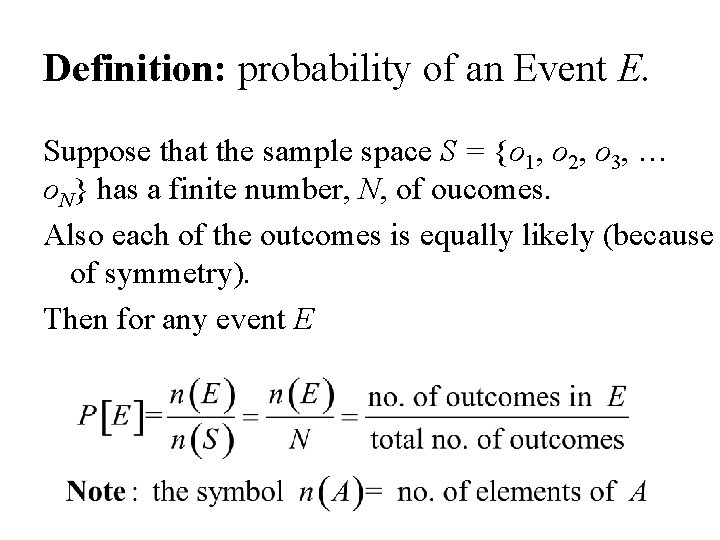 Definition: probability of an Event E. Suppose that the sample space S = {o