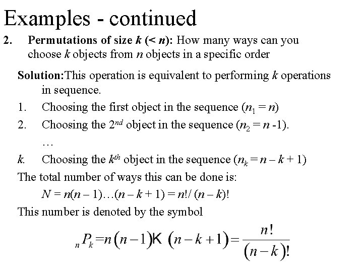 Examples - continued 2. Permutations of size k (< n): How many ways can
