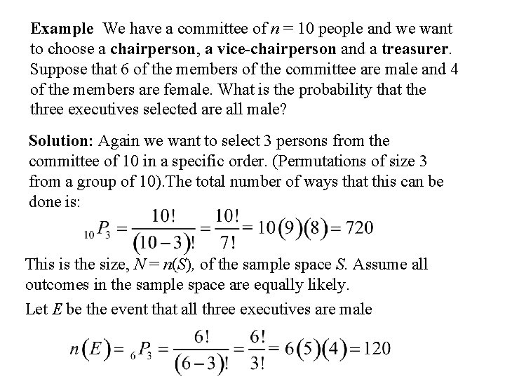 Example We have a committee of n = 10 people and we want to