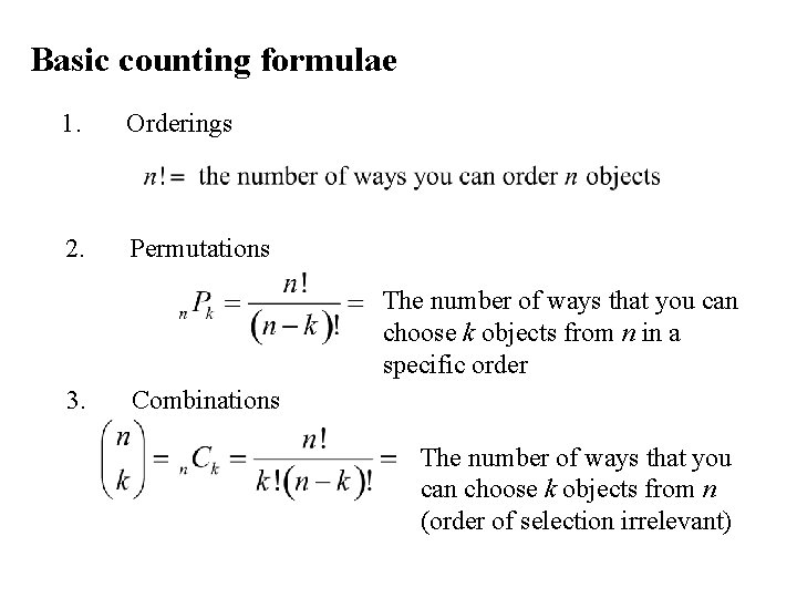Basic counting formulae 1. Orderings 2. Permutations The number of ways that you can