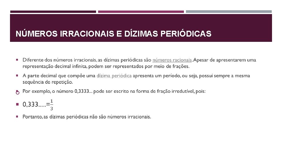 NÚMEROS IRRACIONAIS E DÍZIMAS PERIÓDICAS NÚMEROS IRRACIONAIS E DÍZIMAS PERIÓDICAS