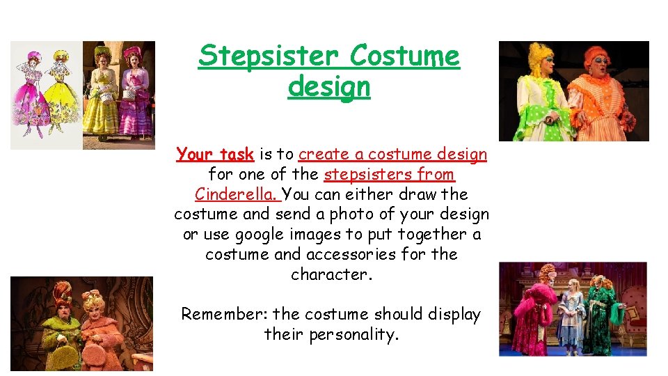 Stepsister Costume design Your task is to create a costume design for one of
