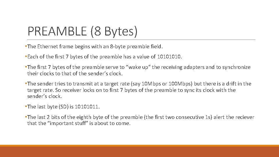 PREAMBLE (8 Bytes) • The Ethernet frame begins with an 8 -byte preamble field.