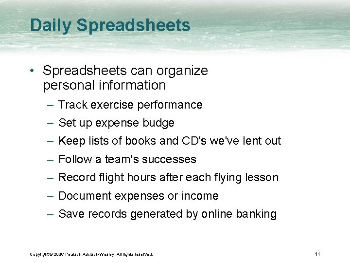 Daily Spreadsheets • Spreadsheets can organize personal information – Track exercise performance – Set
