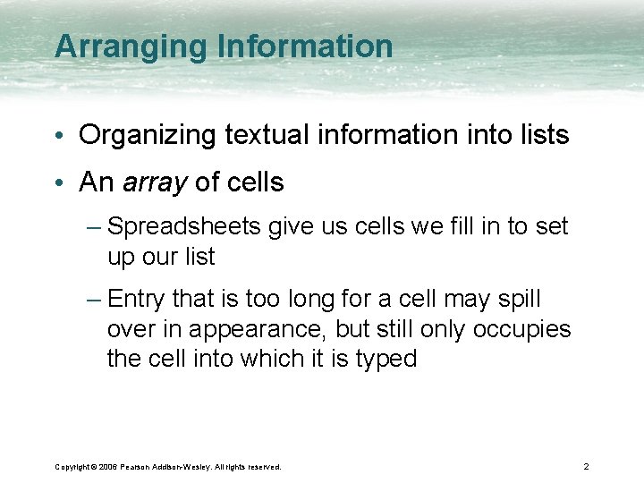Arranging Information • Organizing textual information into lists • An array of cells –