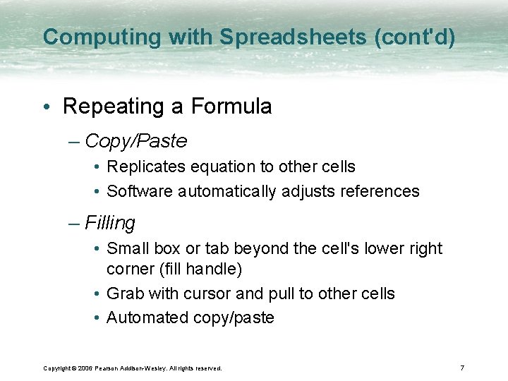 Computing with Spreadsheets (cont'd) • Repeating a Formula – Copy/Paste • Replicates equation to