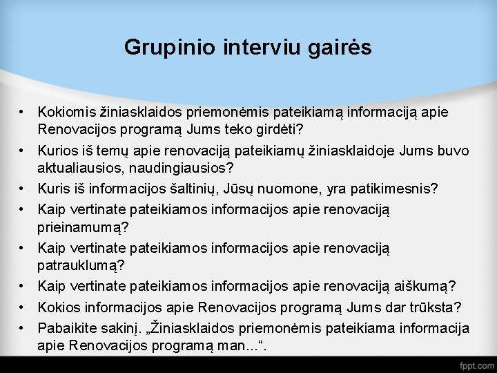 Grupinio interviu gairės • Kokiomis žiniasklaidos priemonėmis pateikiamą informaciją apie Renovacijos programą Jums teko