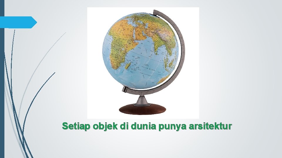 Setiap objek di dunia punya arsitektur 