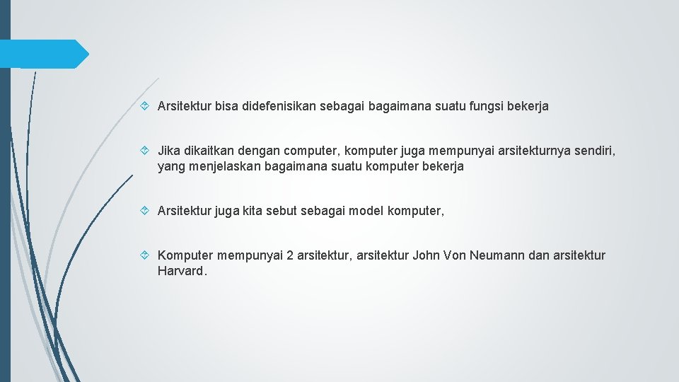  Arsitektur bisa didefenisikan sebagaimana suatu fungsi bekerja Jika dikaitkan dengan computer, komputer juga
